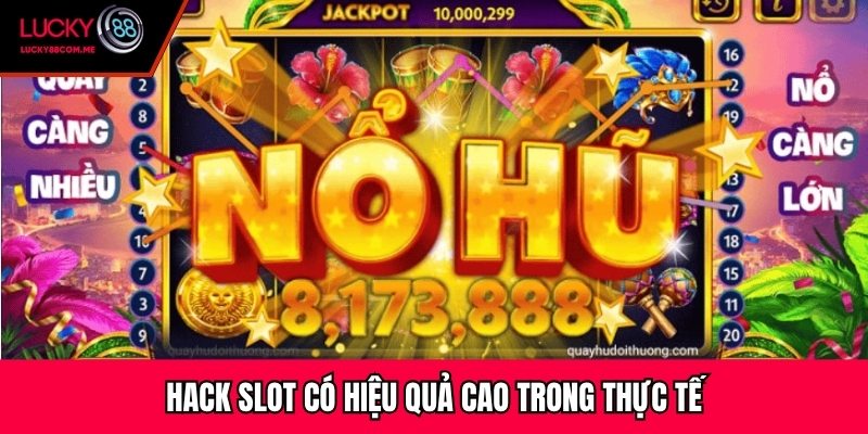 Hack slot có hiệu quả cao trong thực tế